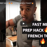 FAST MEAL PREP HACK🔥VEGAN FRENCH TOAST! 🔥