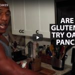 ARE YOU GLUTEN FREE TRY OATMEAL PANCAKES!